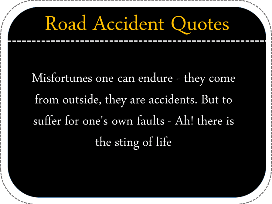 Road Accident Quotes. 100+ Quotes about Road Accident