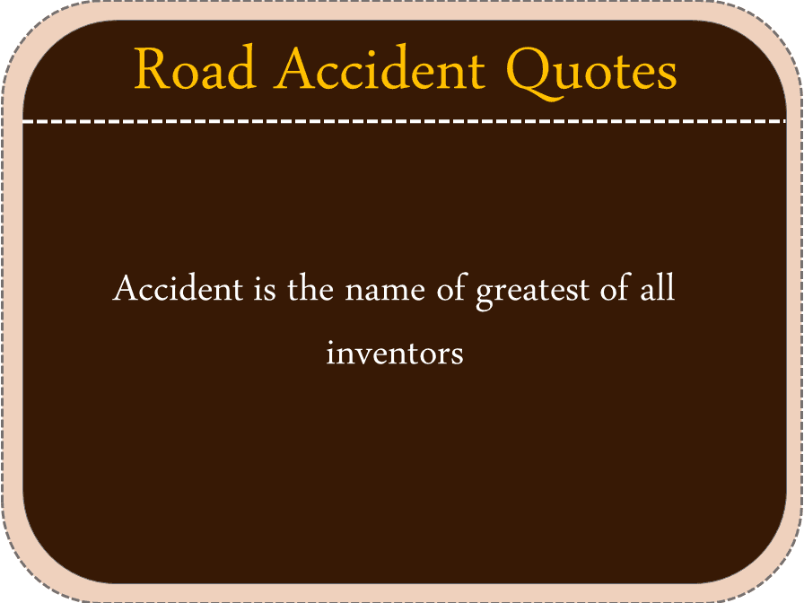 Road Accident Quotes. 100+ Quotes about Road Accident 